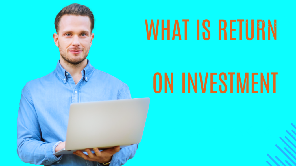 What is return on investment