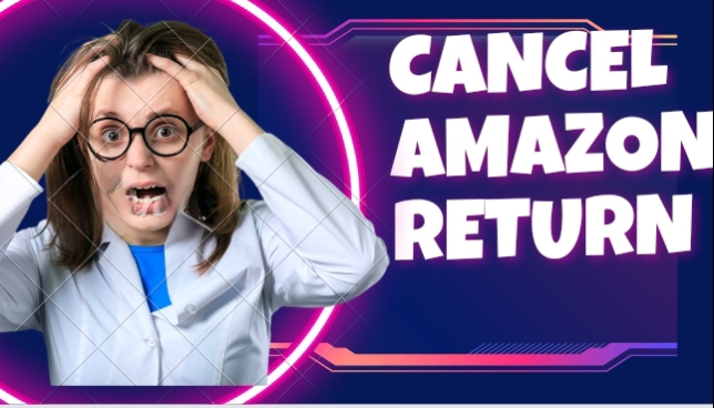 How to cancel a return on Amazon